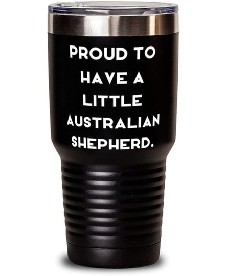 Proud To Have A Little Australian Shepherd Dog Stainless Steel Tumbler Ringneck