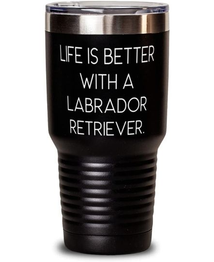 Life is Better With A Labrador Retriever Ringneck Tumbler