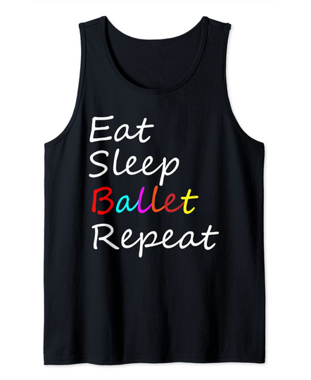 Eat Sleep Ballet Repeat Tank Top