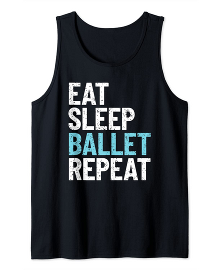 Eat Sleep Ballet Repeat Quote Tank Top