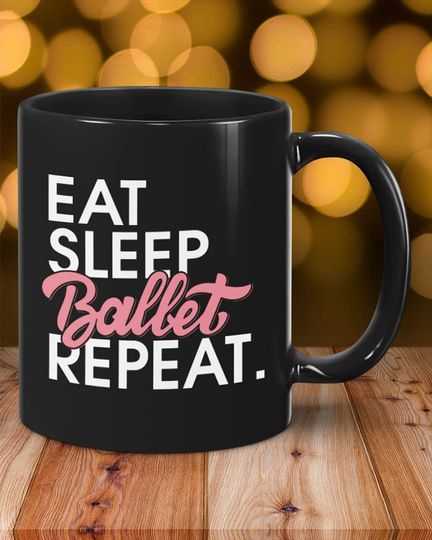 Eat Sleep Ballet Repeat Quote Mug