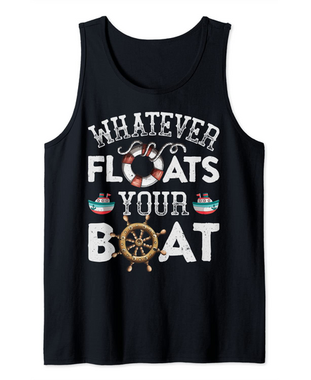 Whatever Floats Your Boat Boating Sailing Tank Top