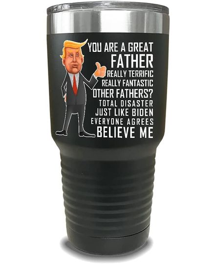 Funny Father's Day Trump Tumbler 30 oz Custom