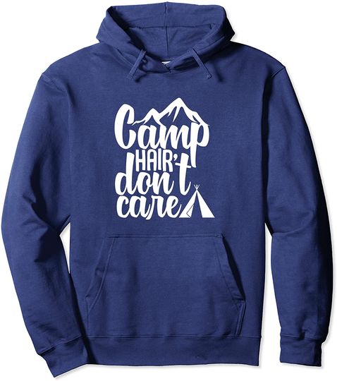 Camp Hair Don't Care Camping Nature Hike Pullover Hoodie