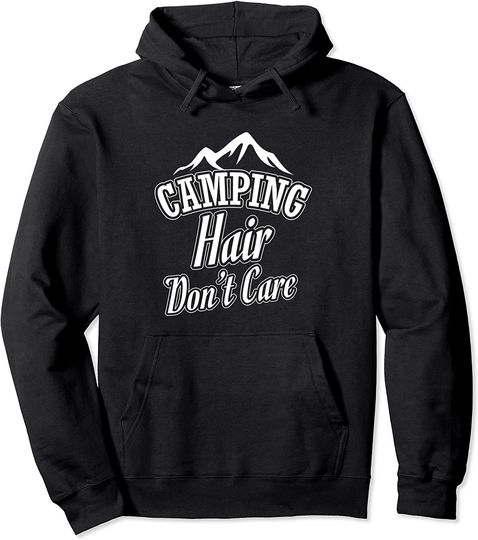 Camp Hair Don't Care Outdoor Mountain Camping Pullover Hoodie