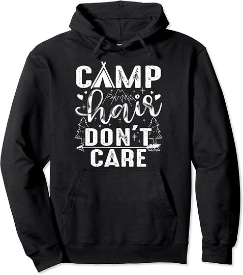 Camp Hair Don't Care Cool Camping Pullover Hoodie