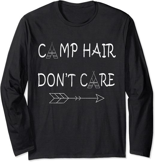 Camp Hair Don't Care Shirt Camping Long Sleeve