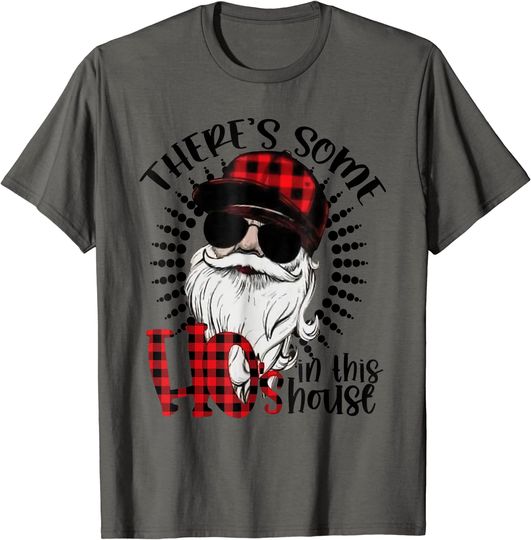 There's Some Hos in This House Funny Santa Claus Christmas T-Shirt