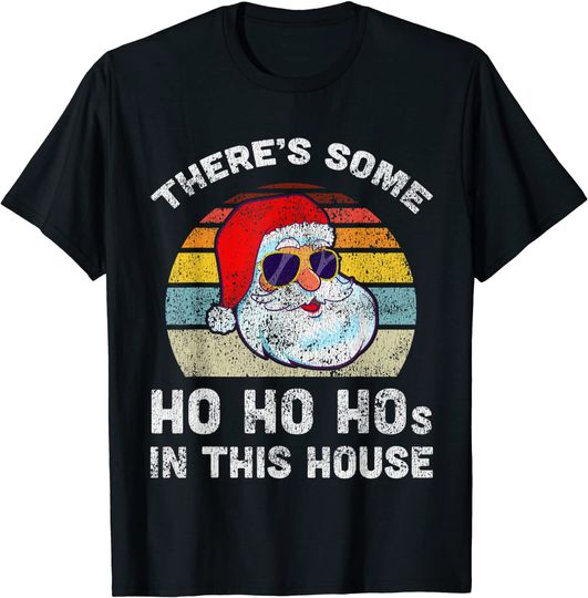 There's Some Ho Ho Hos in This House Christmas Retro Santa T-Shirt
