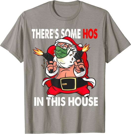 There Some Ho Ho Hos In This House Christmas Classic T-Shirt