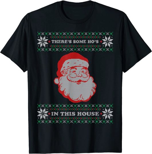 Theres Some Hos in This House Inappropriate Christmas Santa T-Shirt