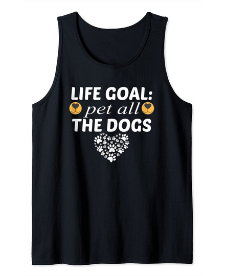 Life Goal Pet All The Dogs Funny Dog Owner Tank Top