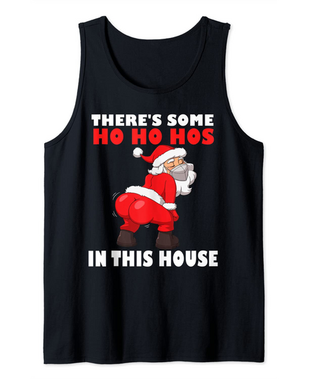 Mens Twerking Santa Claus There's Some Ho Ho Hos In This House Tank Top