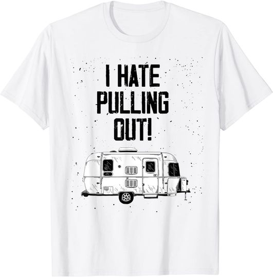 Vintage I Hate Pulling Out Mountains Camping Travel T-Shirt