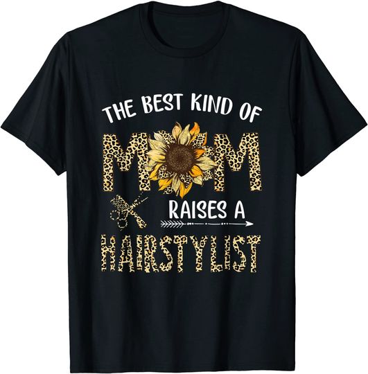 The Best Kind Of Mom Raises A Hairstylist Leopard Sunflower T-Shirt