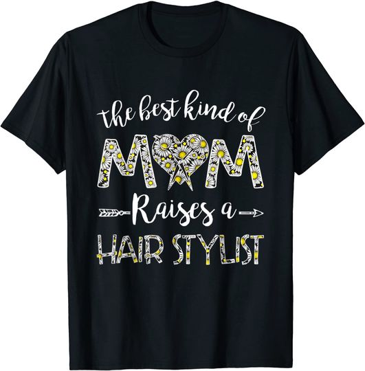 The Best Kind of Mom Raises A Hairstylist Wildflowers Daisy T-Shirt