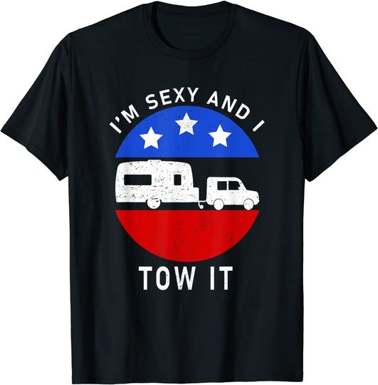 I'm Sexy And I Tow It Summer Camping T-Shirt