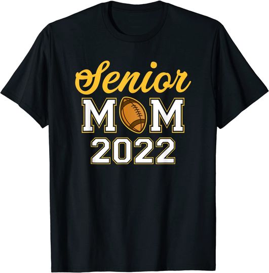 Prouds Mom Of A 2022 Senior Football Sport Lover T-Shirt