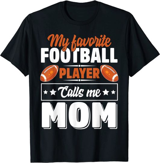My Favorite Football Player Calls Me Mom Cute T-Shirt