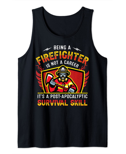 Being A Firefighter Tank Top
