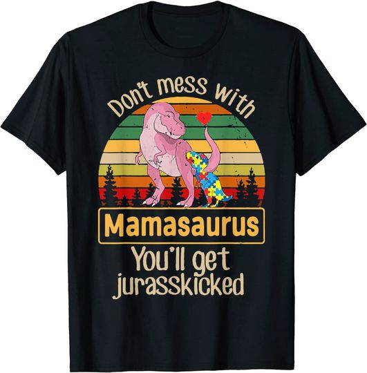 Don't Mess With Mamasaurus Autism Mom Shirt Mother's Day