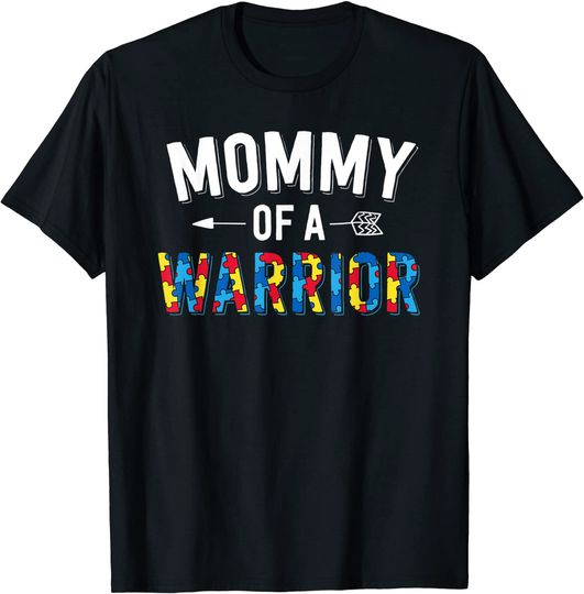 Mommy Of A Warrior Family Mom World Autism Awareness Day T-Shirt