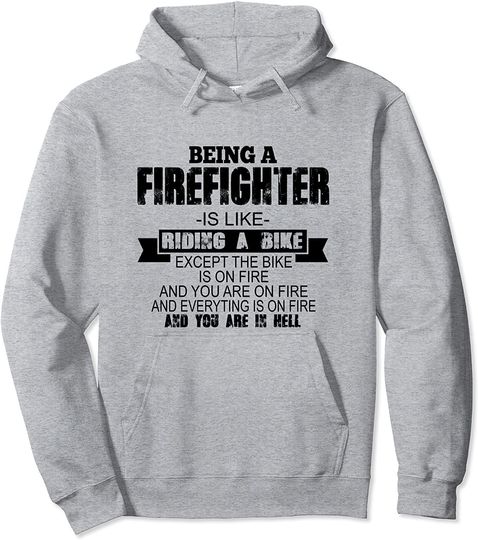 Being A Firefighter Is Like Riding A Bike Hoodie