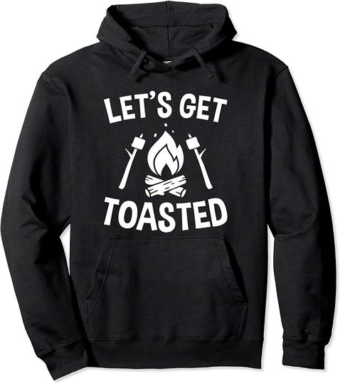 Campfire Let's Get Toasted Hoodie