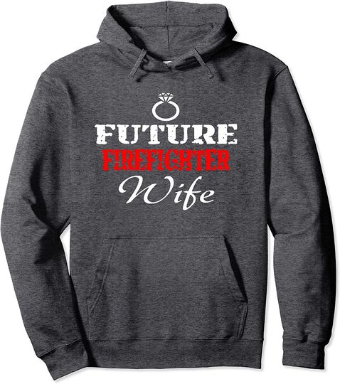 Future Firefighter Wife Hoodie