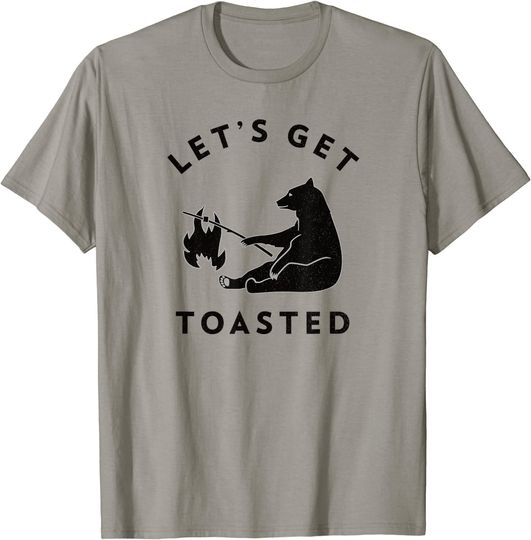 Let's Get Toasted Bear Roasting Camping Camper T-Shirt