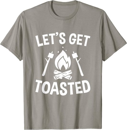 Let's Get Toasted Campfire T-Shirt