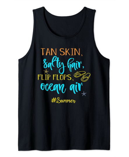 Tan Skin, Salty Hair, Flip Flops, Ocean Air, Summer Tank Top