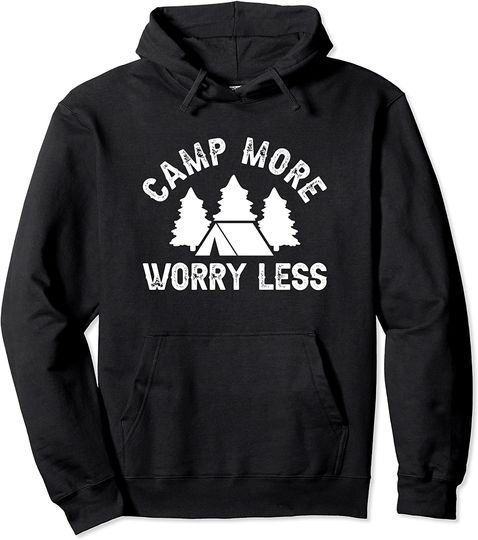 Camp More, Worry Less Pullover Hoodie