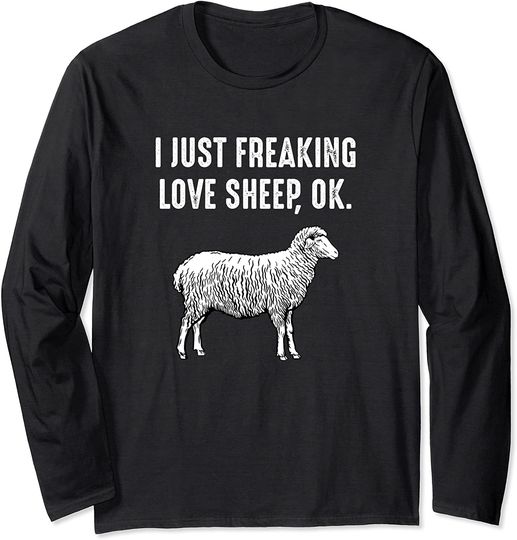 I Just Freaking Love Sheep Long Sleeve T-Shirt