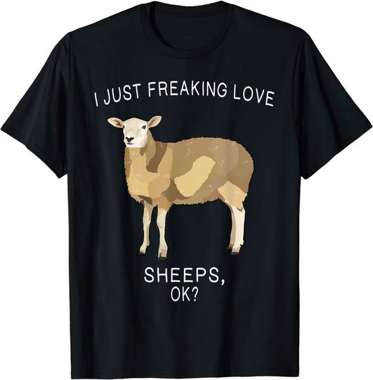 Funny I Just Freaking Love Sheep Ok? Farm Animal T-Shirt