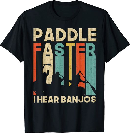 Paddle Faster I Hear Banjos Vintage Kayak T-Shirt
