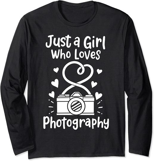 Just A Girl Who Loves Photography Long Sleeve