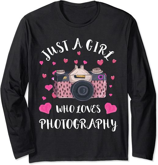 Just A Girl Who Loves Photography Long Sleeve