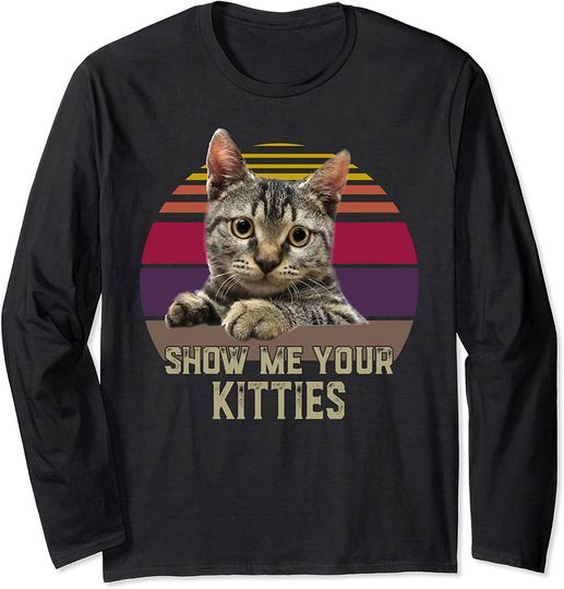 Show me Your Kitties Cat Lover Vintage Sunset Long Sleeve T-Shirt