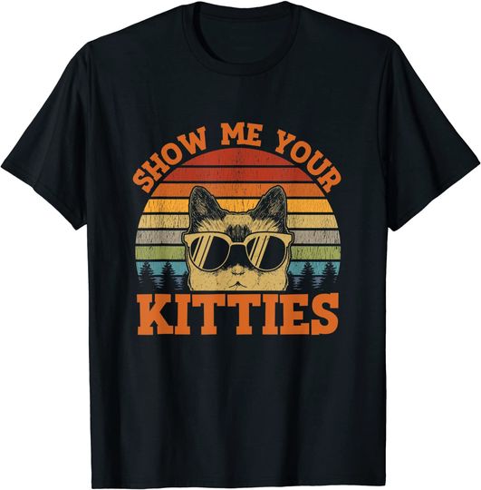 Show Me Your Kitties Funny Cat Lover Vintage Sunset T-Shirt