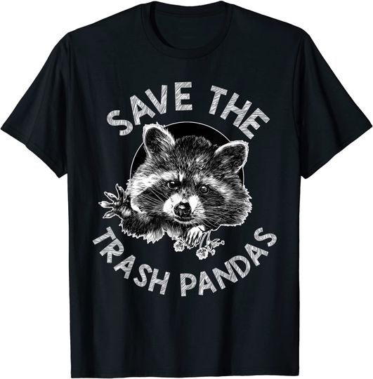 Raccoon Save The Trash Pandas Animal Lover T-Shirt