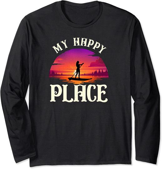 Sup Paddleboard My Happy Place Girl Sunset Long Sleeve