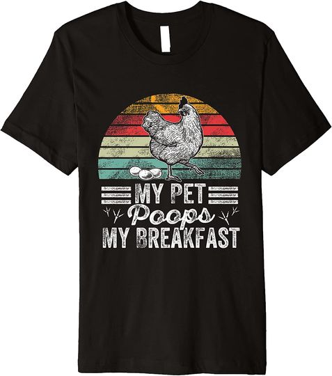 My Pet Poops My Breakfast, Chicken Lovers Retro T-Shirt