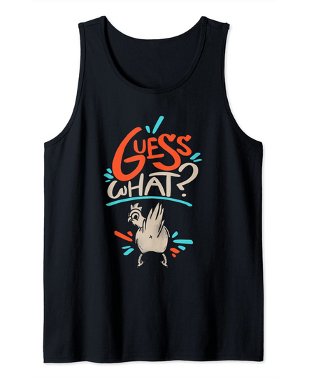 Funny Guess What Chicken Butt Tank Top