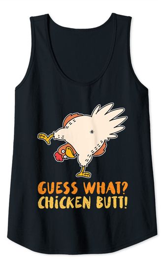 Guess What Chicken Butt Tank Top