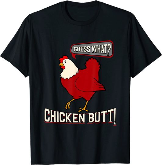 Guess What? Chicken Butt! Funny Chicken Farm Lover T-Shirt