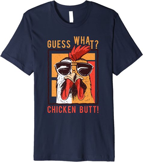 Guess What? Chicken Butt! T-Shirt