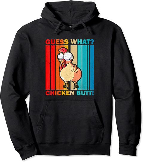 Funny Vintage Guess What Chicken Butt Pullover Hoodie