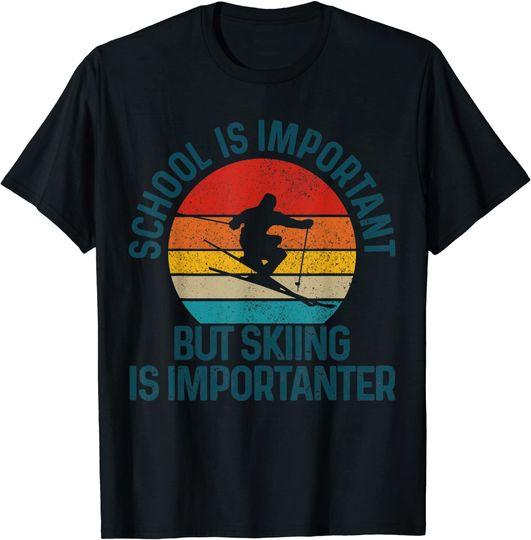 School Is Important But Skiing Is Importanter Ski T-Shirt