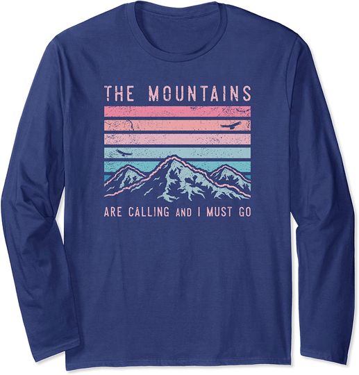 Mountains are Calling I Must Go Retro Vintage 80s Mountain Long Sleeve